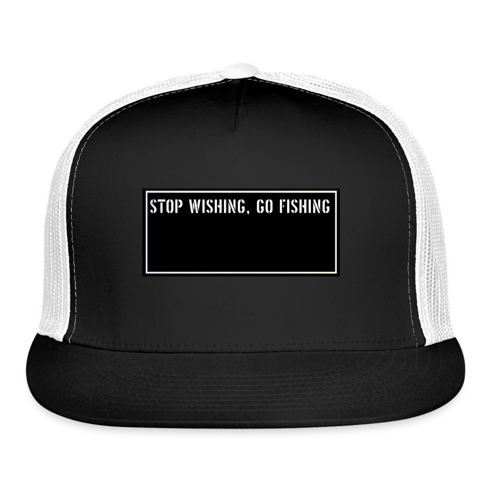 Funny Fishing Trucker Cap - Stop wishing, go fishing - black/white