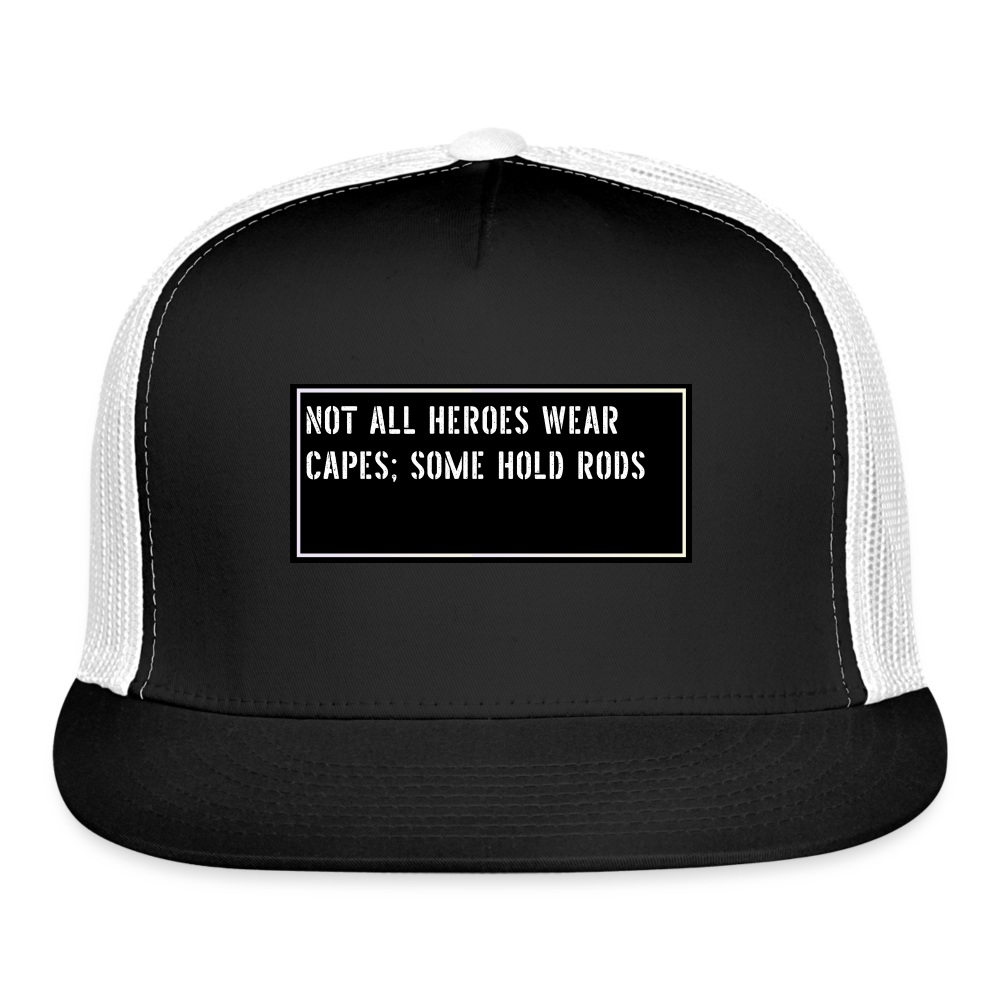Funny Fishing Trucker Hat  - Not all heroes wear capes; some hold rods - black/white