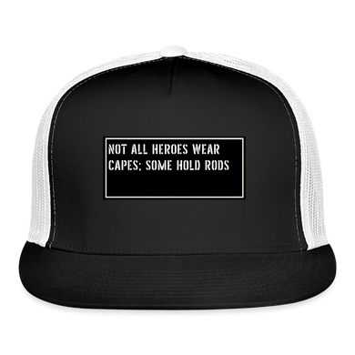 Funny Fishing Trucker Hat  - Not all heroes wear capes; some hold rods - black/white