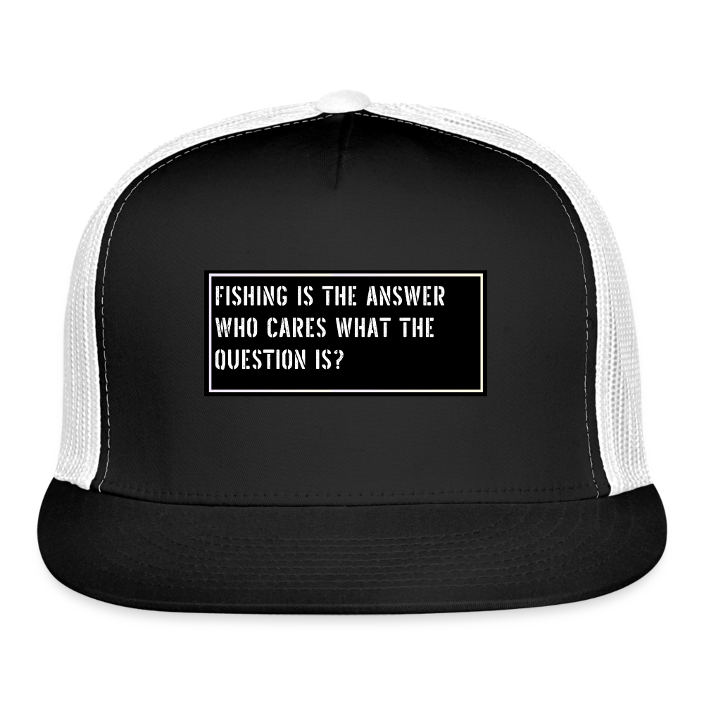 Fishing Cap Funny - Fishing is the answer Who cares what the question is? - black/white