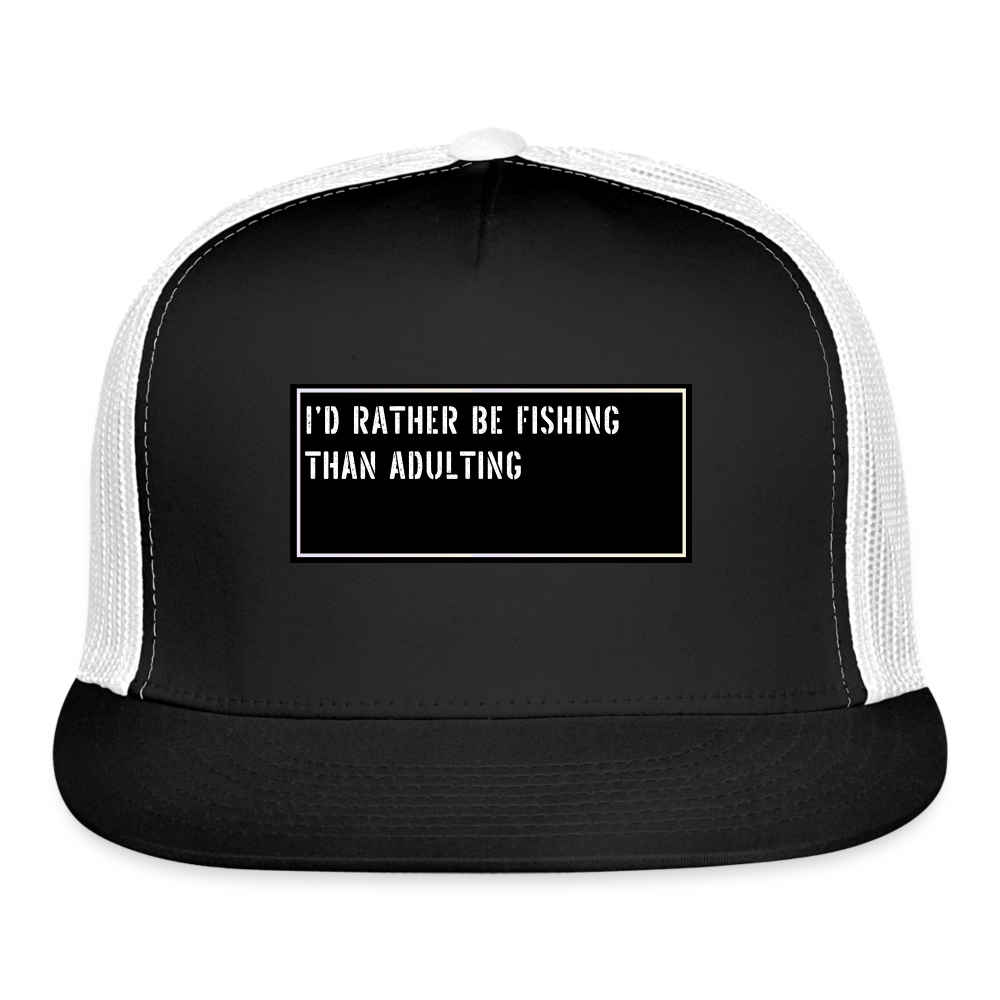 Fishing Hat Funny - I’d rather be fishing than adulting - black/white