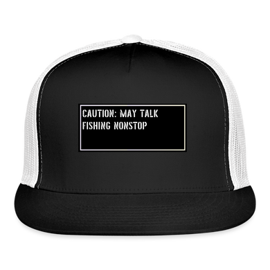 Funny Fishing Hat - Caution: May talk fishing nonstop - black/white