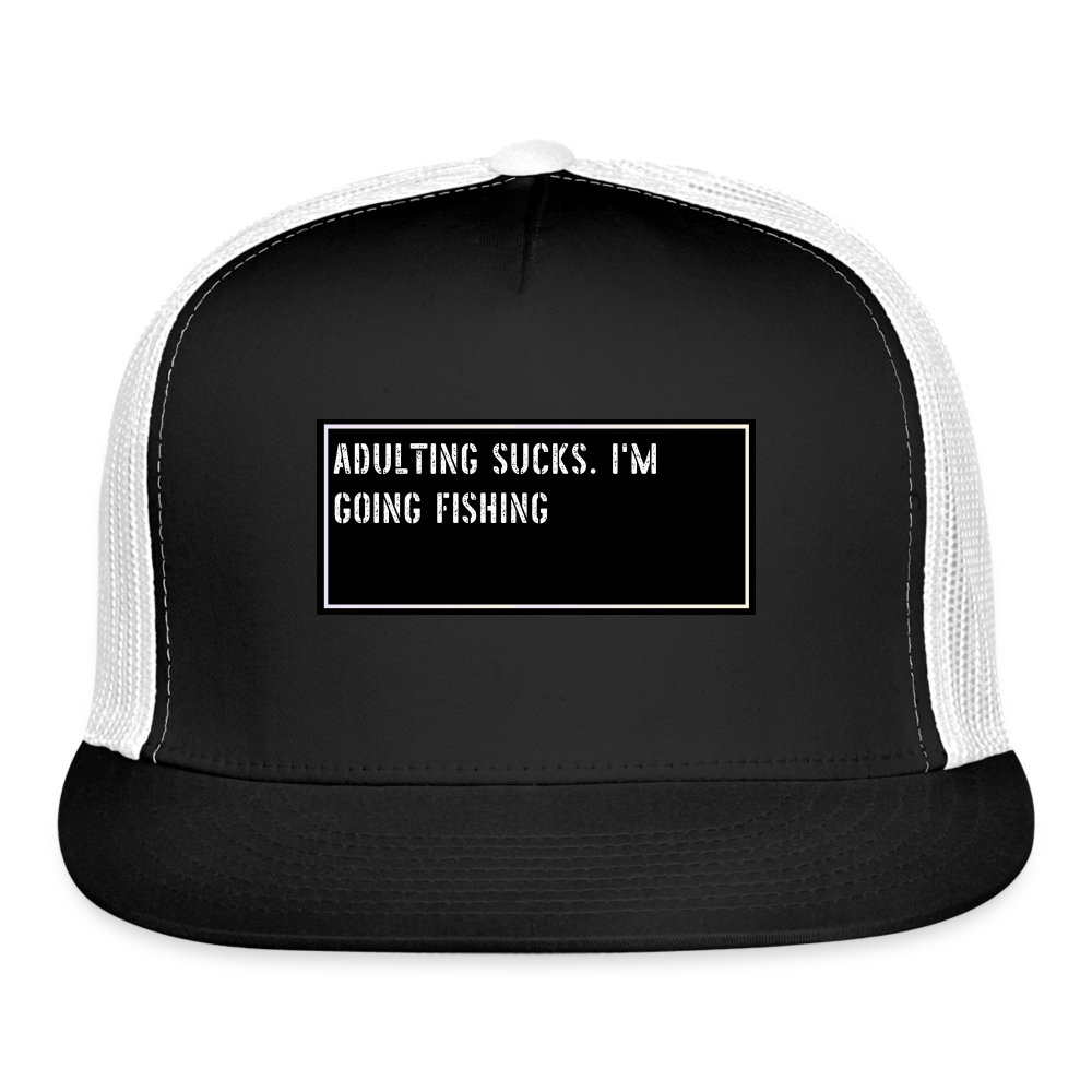 Fish Hat Funny - Adulting Sucks. I'M Going Fishing - black/white