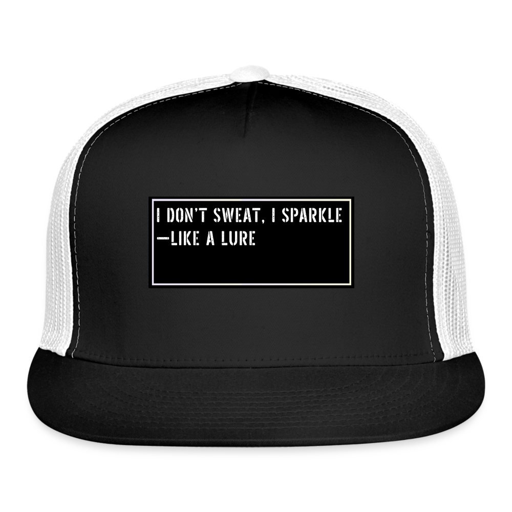 Funny Fishing Trucker Hat  - I don’t sweat, I sparkle—like a lure - black/white