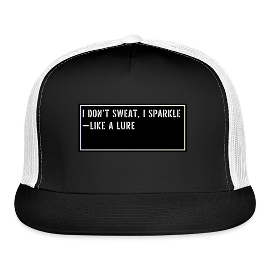 Funny Fishing Trucker Hat  - I don’t sweat, I sparkle—like a lure - black/white