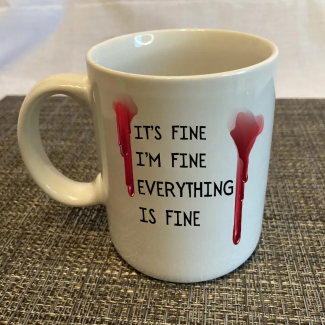 I'm Fine Everything is Fine